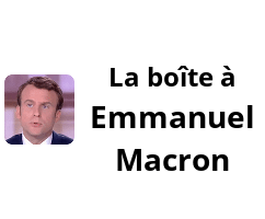 La boîte à Emmanuel Macron
